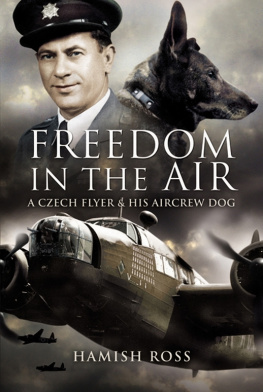 Bozděch Václav Robert Freedom in the air : a Czech flyer and his aircrew dog