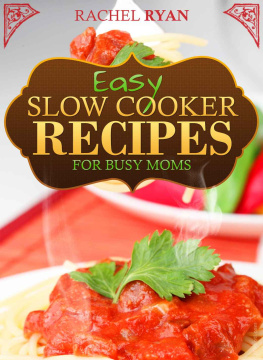 Ryan - Easy Slow Cooker Recipes For Busy Moms