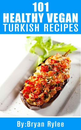 Rylee - Turkish Cookbook:101 Healthy Vegan Turkish Recipes