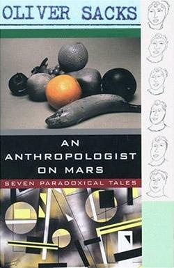 Sacks - An Anthropologist on Mars: Seven Paradoxical Tales