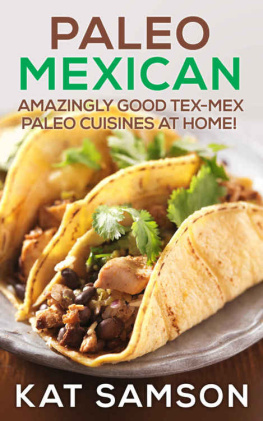 Samson Paleo Mexican: Amazingly Good Tex-Mex Paleo Cuisines At Home!