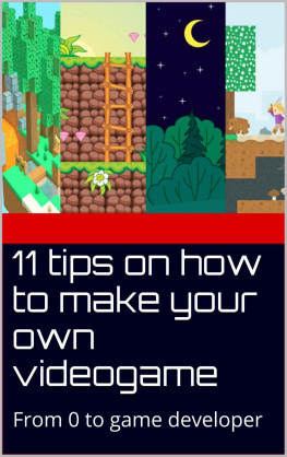 Sanchez 11 Tips on How to Make Your Own Videogame: From 0 to game developer