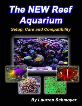 Schmoyer The New Reef Aquarium Setup Care and Compatibility