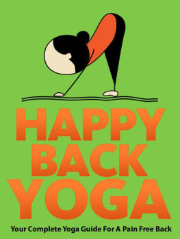 Schoen Julie - Happy Back Yoga: Your Complete Yoga Guide For A Pain Free Back