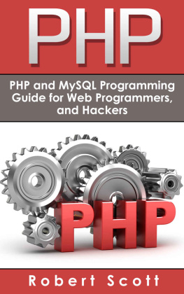 Scott PHP: MySQL & PHP Programming Guide: Web Development, Database & Hacking