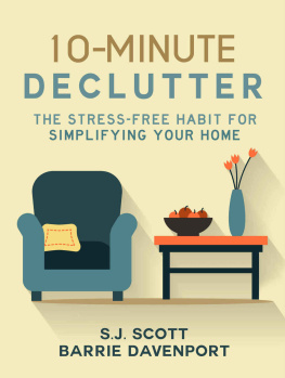 Scott S J - 10-minute declutter : the stress-free habit for simplifying your home