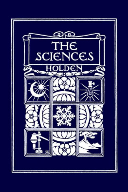 Edward S. Holden - The Sciences, Illustrated Edition