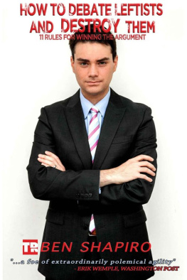 Shapiro How to Debate Leftists and Destroy Them: 11 Rules for Winning the Argument