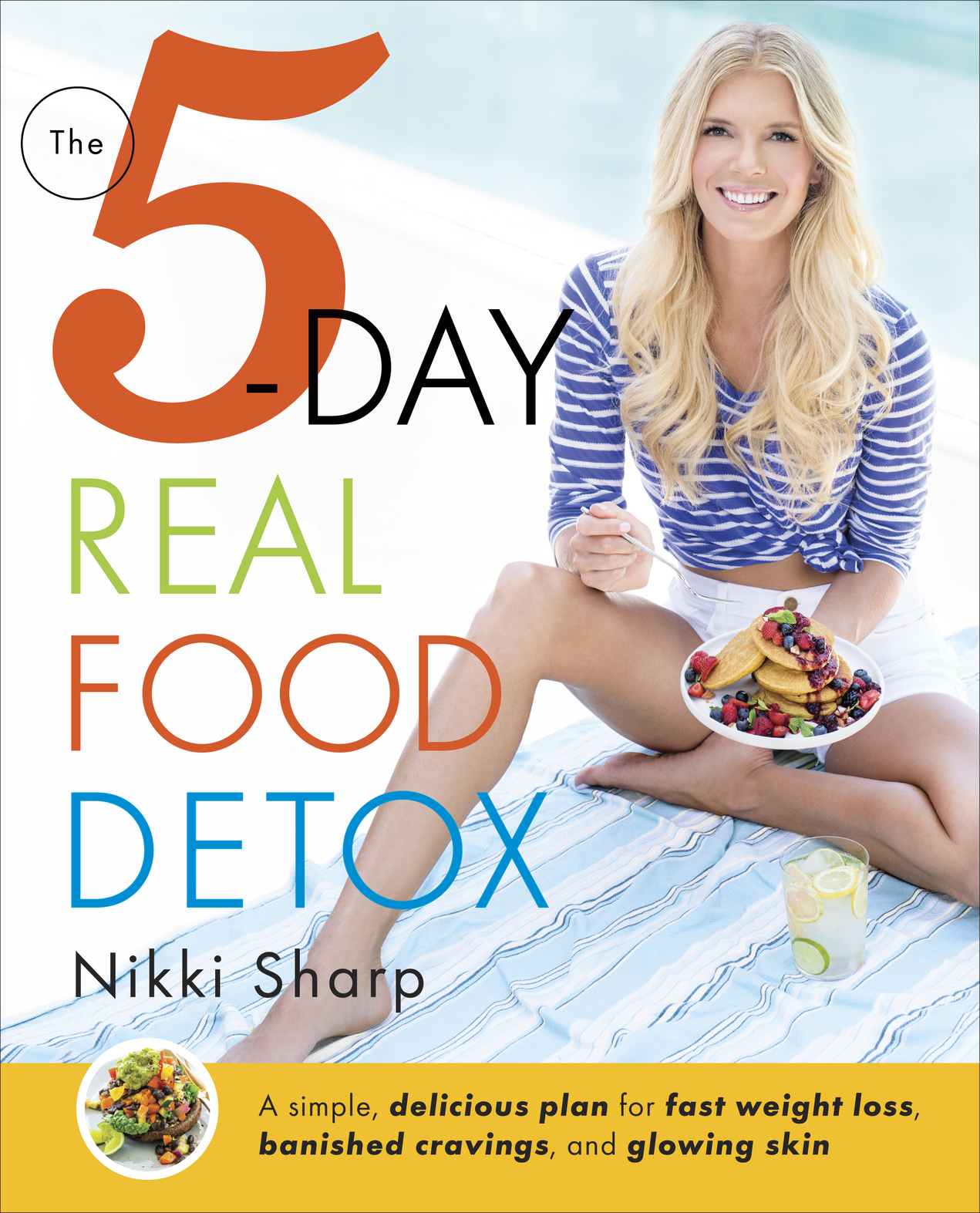 The 5-day real food detox A Simple Delicious Plan for Fast Weight Loss Banished Cravings and Glowing Skin - photo 1