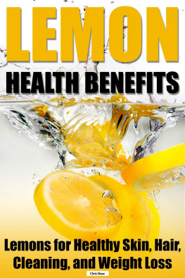 Shaw - Lemon Health Benefits: Lemons for Healthy Skin, Hair, Cleaning, and Weight Loss