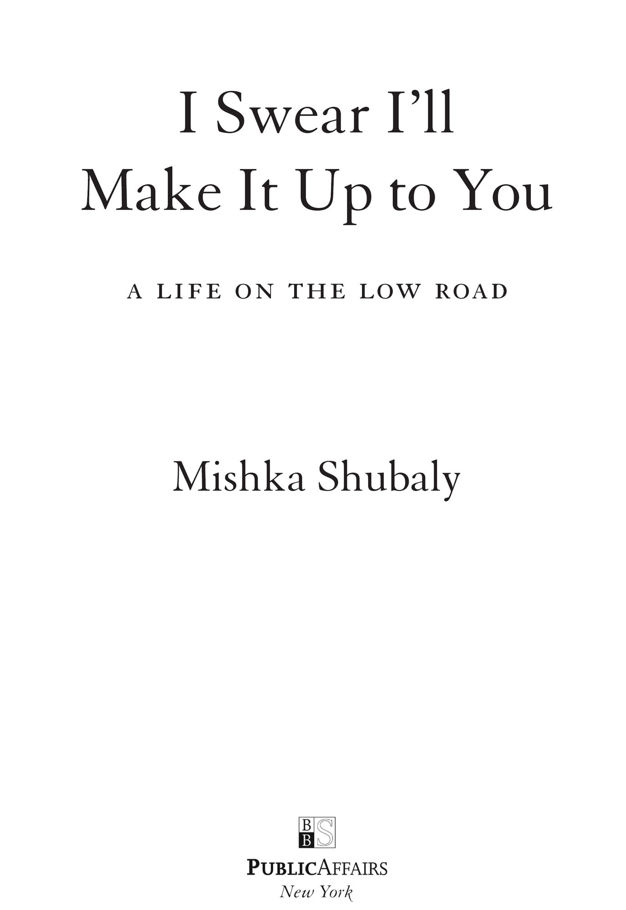 Copyright 2016 by Mishka Shubaly Published in the United States by - photo 2