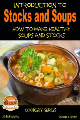 Singh Dueep Jyot Introduction to Stocks and Soups: Learning more about Healthy Soups and Stock Making