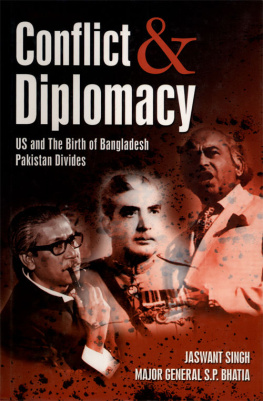 Singh Jaswant - Conflict and diplomacy : US and the birth of Bangladesh, Pakistan divides