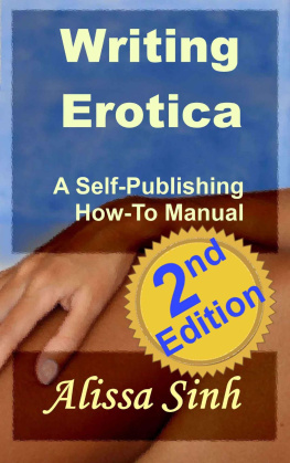 Sinh - Writing Erotica A Self-Publishing How-To Manual