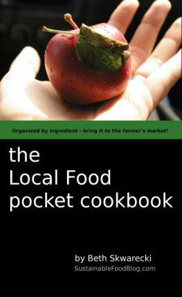 Skwarecki - Local Food Pocket Cookbook: What to do with that CSA share, from A to Z