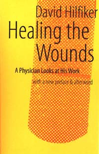 title Healing the Wounds A Physician Looks At His Work author - photo 1