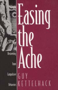 title Easing the Ache Gay Men Recovering From Compulsive Behaviors - photo 1