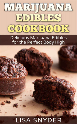 Snyder - Marijuana Edibles Cookbook: Delicious Marijuana Edibles for the Perfect Body High