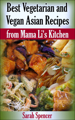 Sarah Spencer Best Vegetarian and Vegan Asian Recipes from Mama Li’s Kitchen