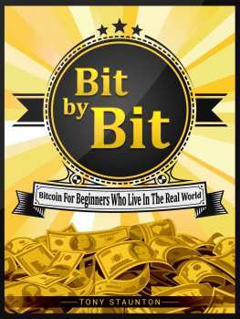 Staunton Bit by Bit: Bitcoin For Beginners Who Live In The Real World