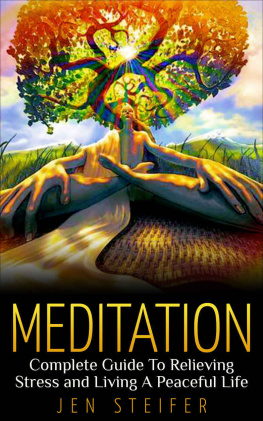 Steifer - Meditation: Complete Guide To Relieving Stress and Living A Peaceful Life