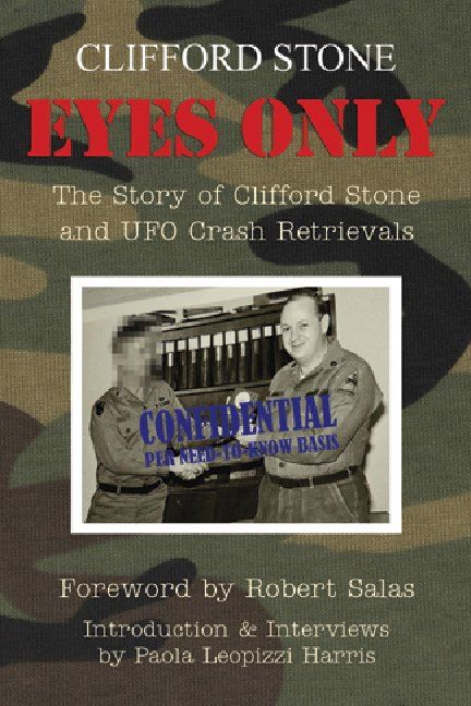 Eyes Only The Story of Clifford Stone and UFO Crash Retrievals by Clifford - photo 1