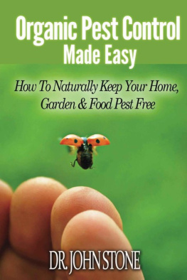 Stone Organic pest control made easy : how to naturally keep your home garden and food pest free