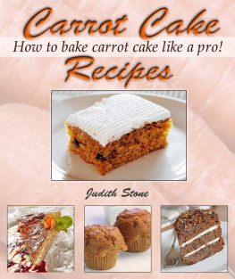 Stone - Carrot Cake Recipes: How to Bake Carrot Cake Like A Pro!