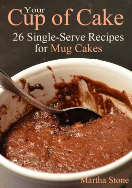 Stone - Your Cup of Cake: 26 Single-Serve Recipes for Mug Cakes