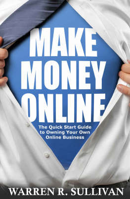 Sullivan Make Money Online: The Quick Start Guide to Owning Your Own Online Business