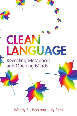 Sullivan Wendy Clean Language: Revealing Metaphors and Opening Minds