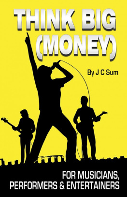 Sum Think big money for live musicians performers entertainers