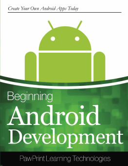 Technologies - Beginning Android Development: Create Your Own Android App Today!