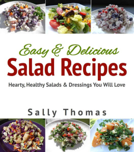 Thomas Easy & Delicious Salad Recipes: Hearty, Healthy Salads & Dressings You Will Love