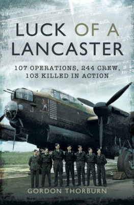 Thorbun - Luck of a Lancaster: 107 Operations, 244 crew, 103 killed in action