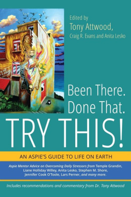 Attwood Tony - Been there, done that--try this! : an Aspies guide to life on earth