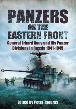 Tsouras - Panzers on the Eastern Front : General Erhard Raus and His Panzer Divisions in Russia 1941-1945