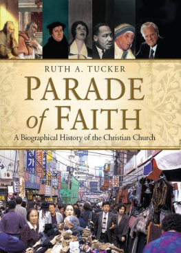 Tucker - Parade of faith : a biographical history of the Christian church