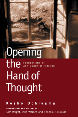 Uchiyama Kosho - Opening the Hand of Thought: Foundations of Zen Buddhist Practice