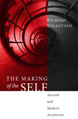 Valantasis - The Making of the Self: Ancient and Modern Asceticism