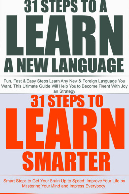 Vang 31 Steps to Learn a New Language: Fun, Fast & Easy Steps Learn Any New & Foreign Language You Want. This Ultimate Guide Will Help You to Become Fluent With Joy an Strategy
