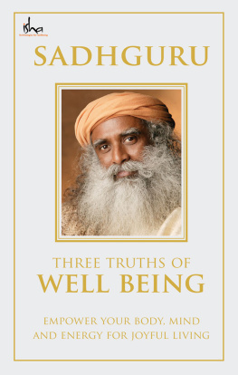 Vasudev Three truths of well being : empower your body, mind and energy for joyful living