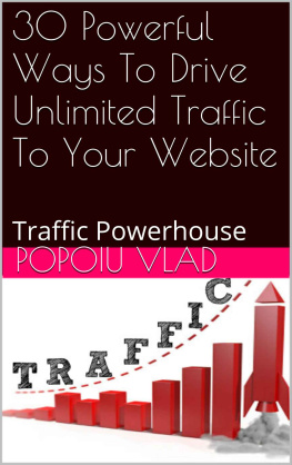 Vlad - 30 Powerful Ways To Drive Unlimited Traffic To Your Website: Traffic Powerhouse