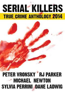 Ladwig Dane Serial killers true crime anthology. 2014 vol 1