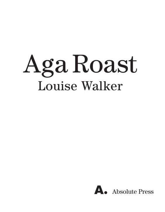 About the author In 1994 Louise Walkers The Traditional Aga Cookery Book was - photo 1