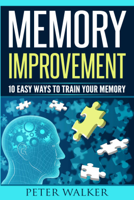 Walker - Memory Improvement: 10 Easy Ways to Train Your Memory
