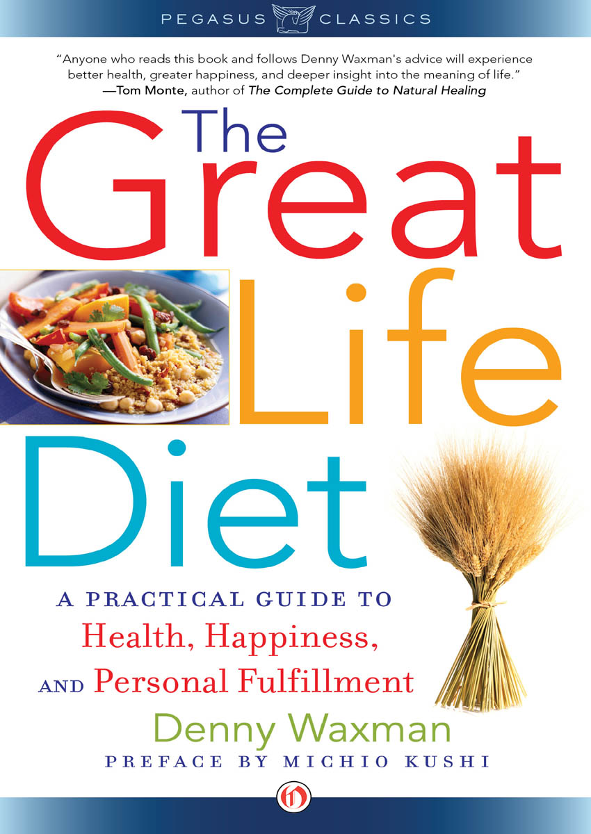 The Great Life Diet A PRACTICAL GUIDE TO Health Happiness AND - photo 1