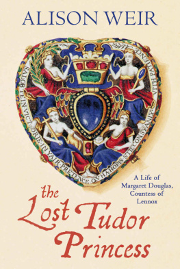 Lennox Margaret Douglas - The Lost Tudor Princess: A Life of Margaret Douglass, Countess of Lennox