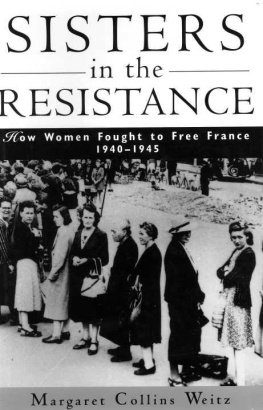 Weitz - Sisters in the Resistance: How Women Fought to Free France, 1940-1945