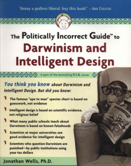 Wells The Politically Incorrect Guide to Darwinism And Intelligent Design